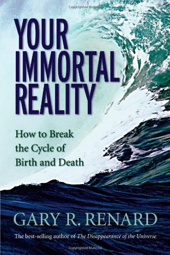 Your Immortal Reality: How to Break the Cycle of Birth and Death Cover Image