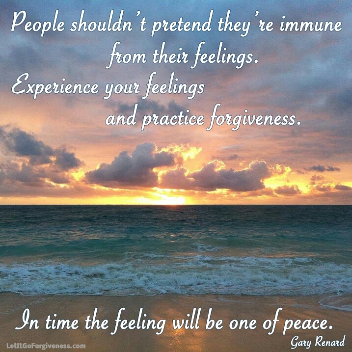 Experience Feelings, Practice Forgiveness - Gary Renard